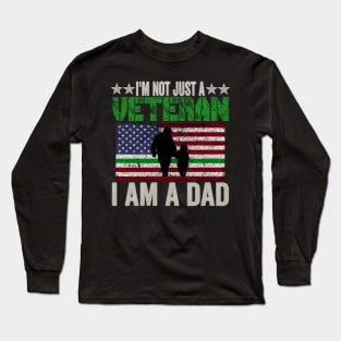 I'm Not Just A Veteran, I Am A Dad Long Sleeve T-Shirt